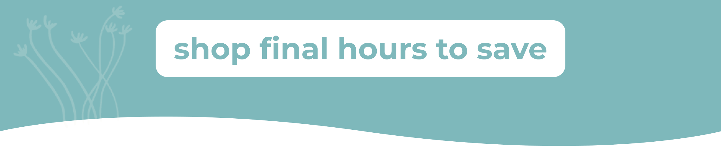 Shop Final Hours to Save