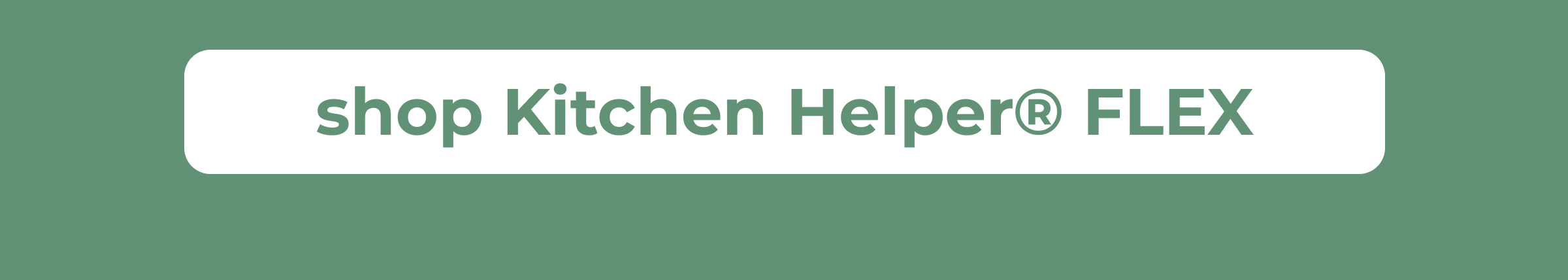 Kitchen Helper® FLEX