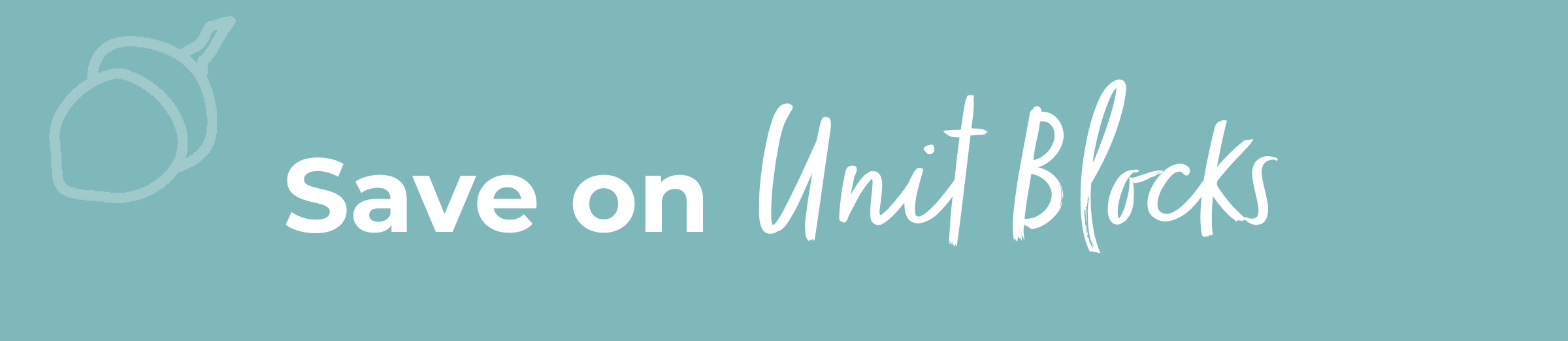 Save on Unit Blocks