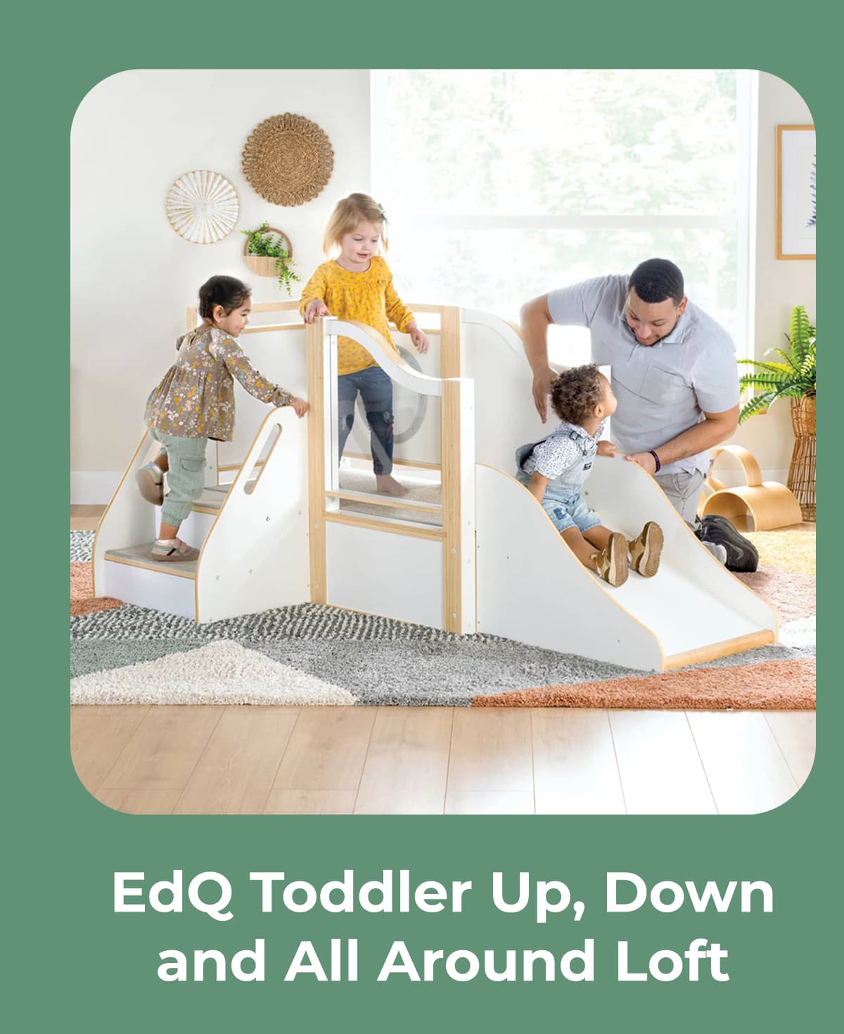 EdQ Toddler Up, Down and All Around Loft