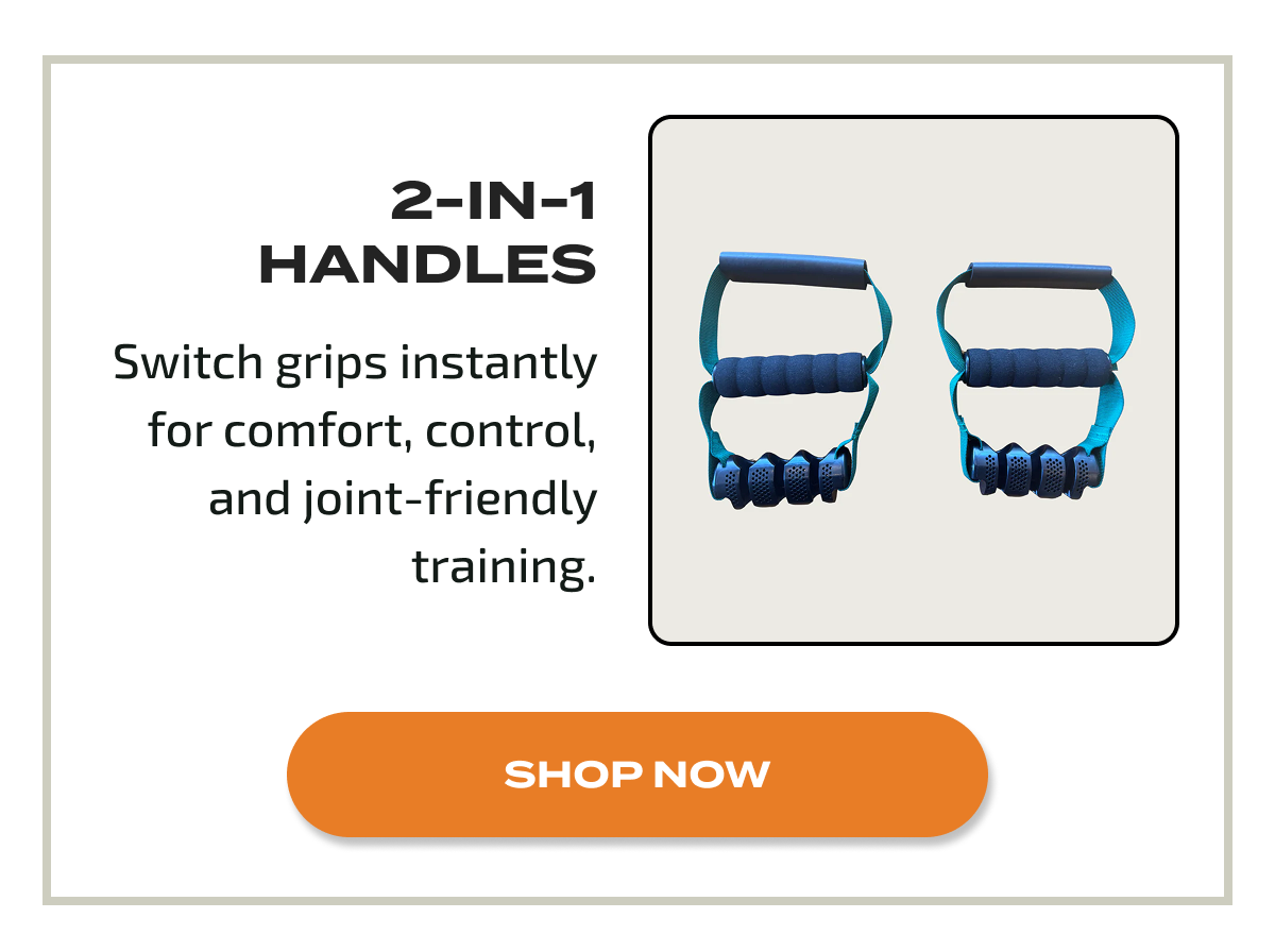 2-in-1 Handles
