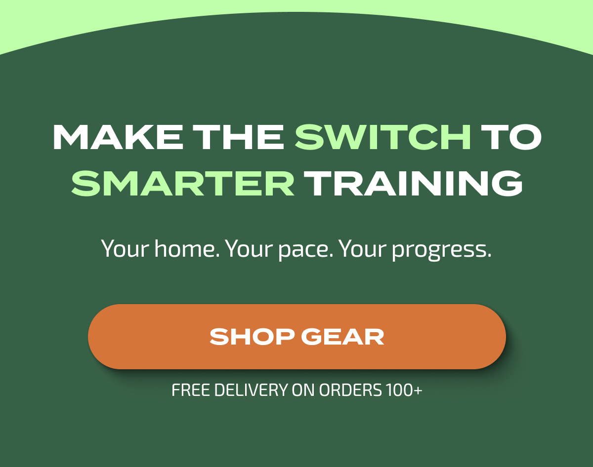 Make the Switch to Smarter Training | SHOP GEAR