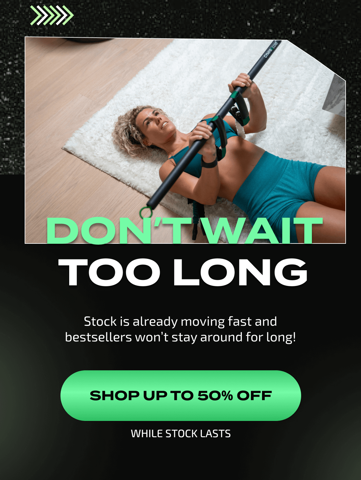 Don’t Wait Too Long | SHOP UP TO 50% OFF