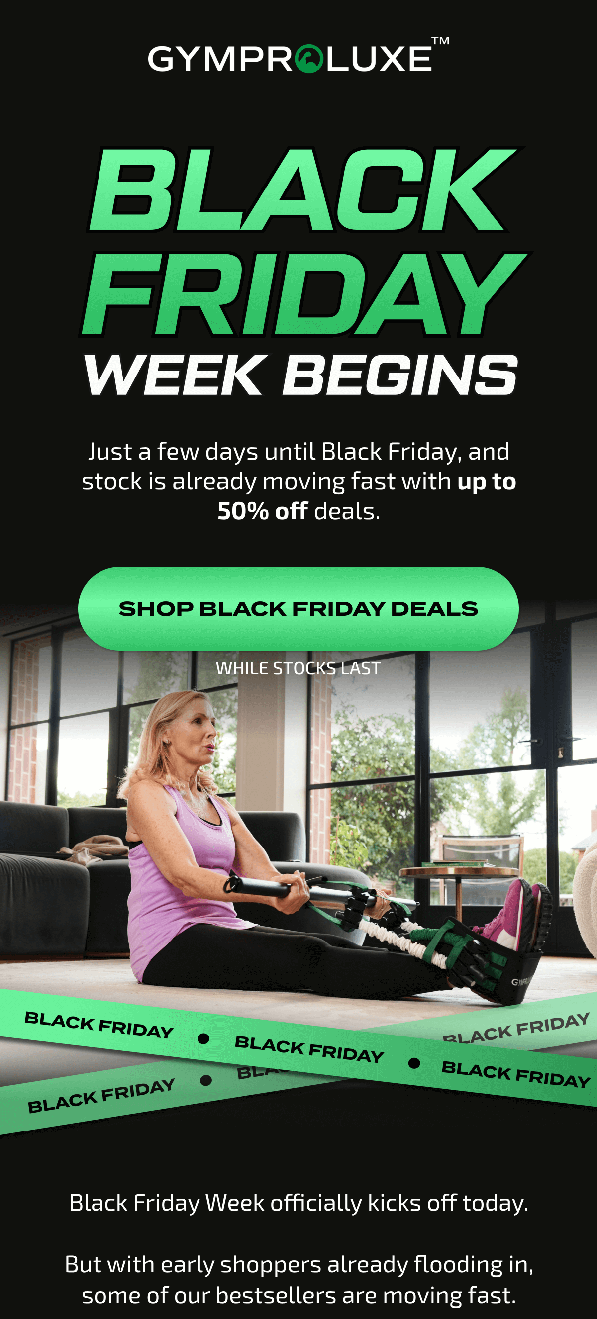 Black Friday Week Begins | SHOP BLACK FRIDAY DEALS