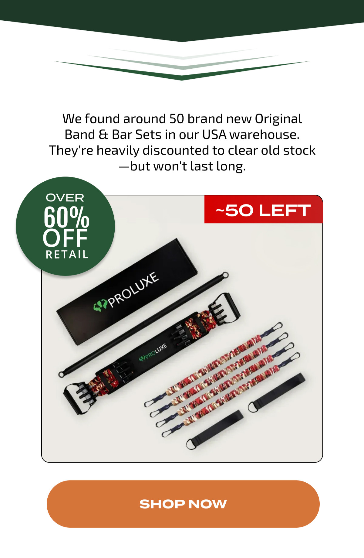 We found around 50 brand new Original Band & Bar Sets in our USA warehouse. They're heavily discounted to clear old stock —but won't last long. OVER 60% OFF RETAIL ~50 LEFT PROLUXE PROLUXE SHOP NOW