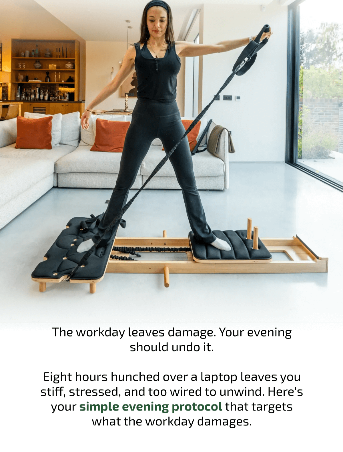 The workday leaves damage. Your evening should undo it.  Eight hours hunched over a laptop leaves you stiff, stressed, and too wired to unwind. Here's your simple evening protocol that targets what the workday damages.