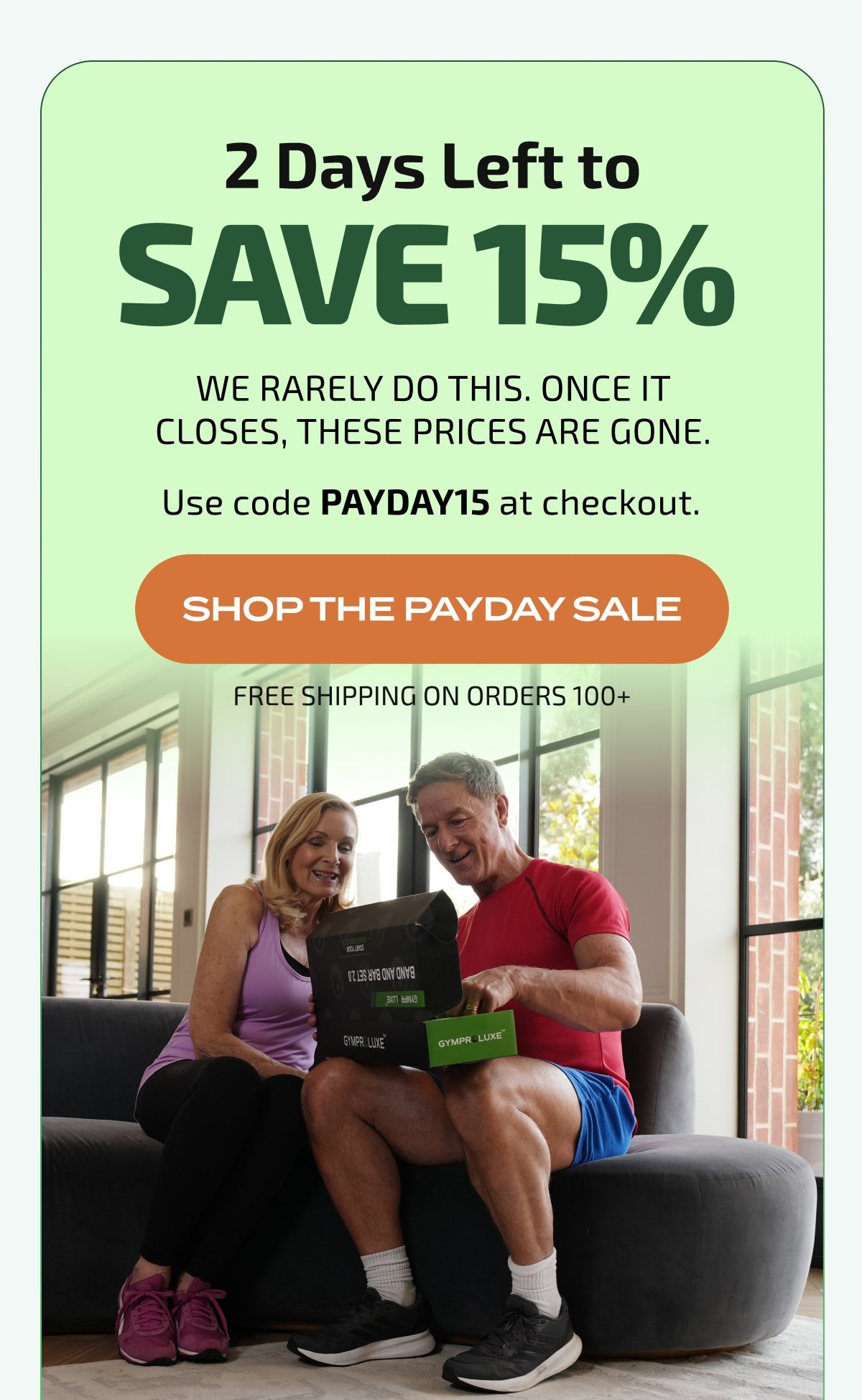 2 Days Left to SAVE 15% WE RARELY DO THIS. ONCE IT CLOSES, THESE PRICES ARE GONE. Use code PAYDAY15 at checkout. SHOP THE PAYDAY SALE FREE SHIPPING ON ORDERS 100+ GYMPR LUXE GYMPR LUXE BAND AND BAR SET 2.0 START YOUR TRAINING JOURNEY