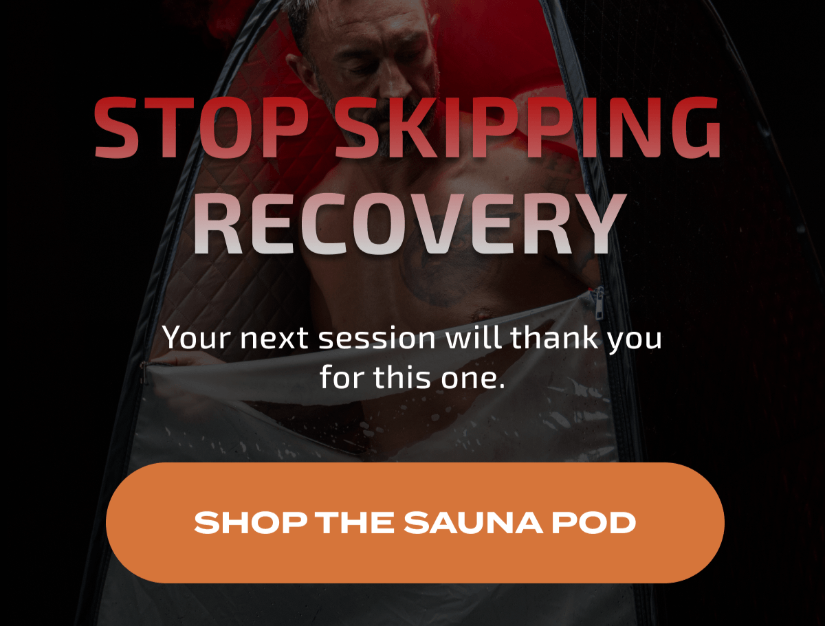 Stop Skipping Recovery | SHOP THE SAUNA POD
