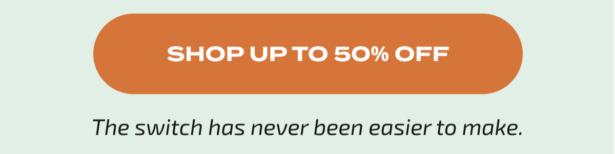 SHOP UP TO 50% OFF