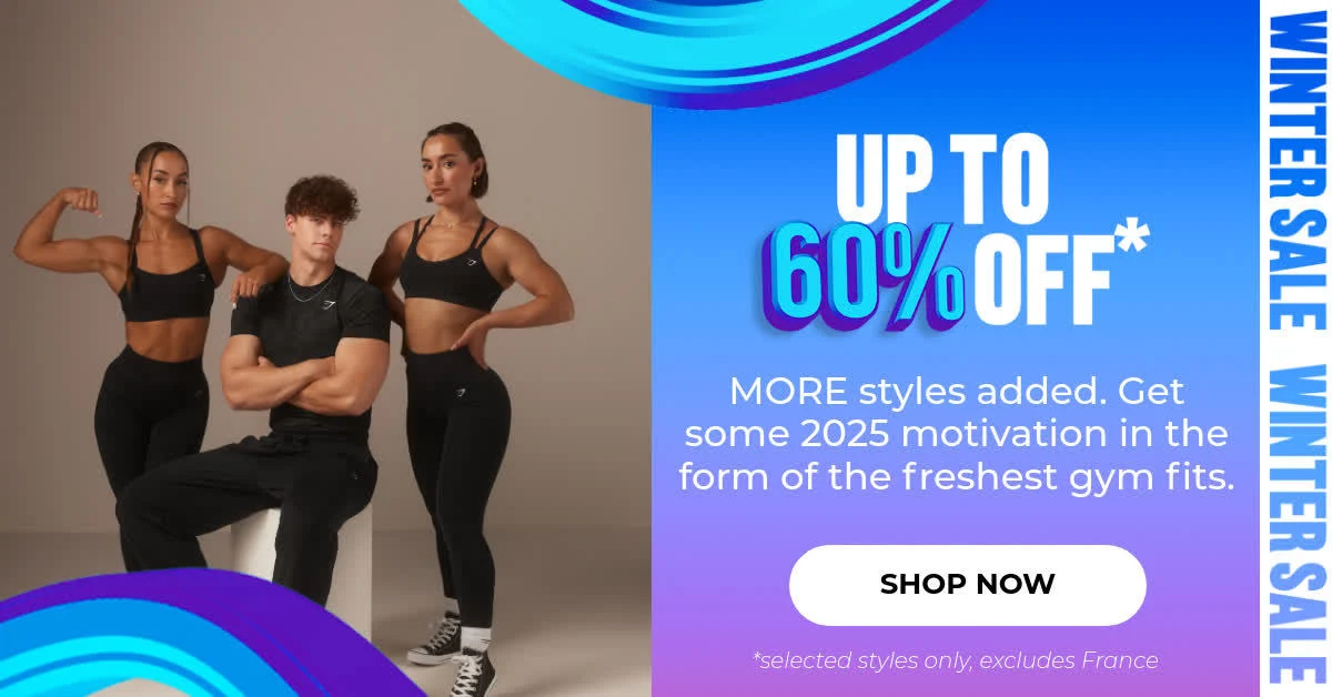 New discounts in our Sale Up to 60% off* gym fits just got better. Go grab 2025 motivation you could ever want SHOP NOW *selected styles only