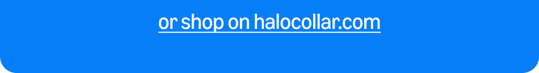 or shop on halocollar.com