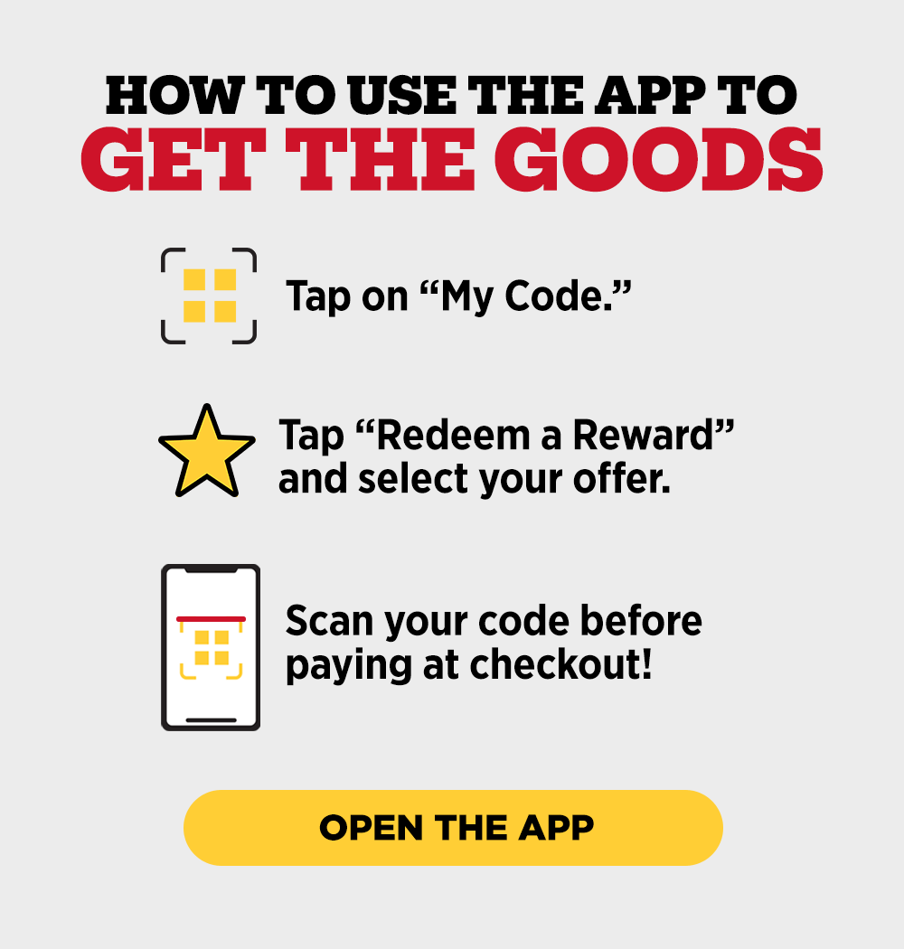 How to Use the App: 1) Tap on 'My Code' 2) Tap 'Redeem a Reward' and select your offer 3) Scan your code before paying at checkout!