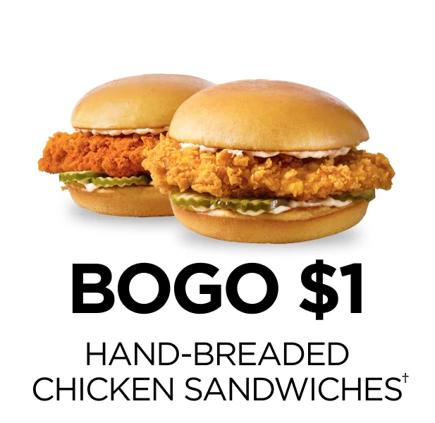 Buy One Get One for $1 on Hand-Breaded Chicken Sandwiches.