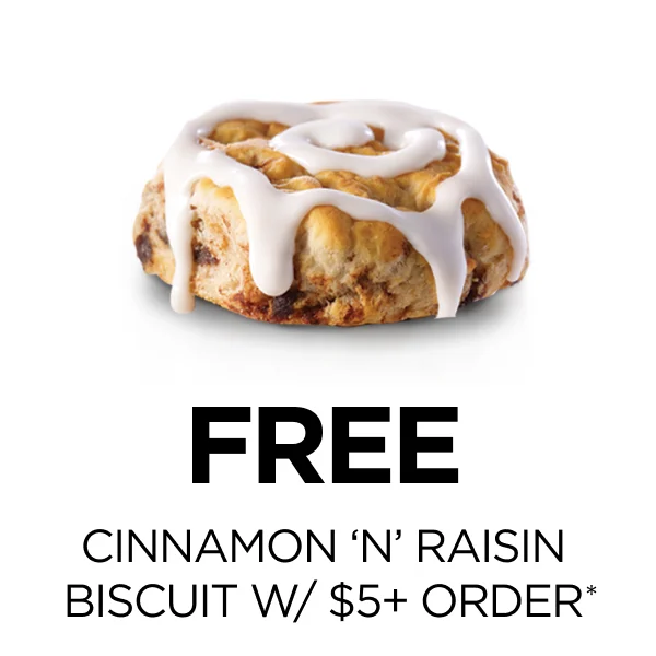 Free Cinnamon N Raisin Biscuit with $5 Order.
