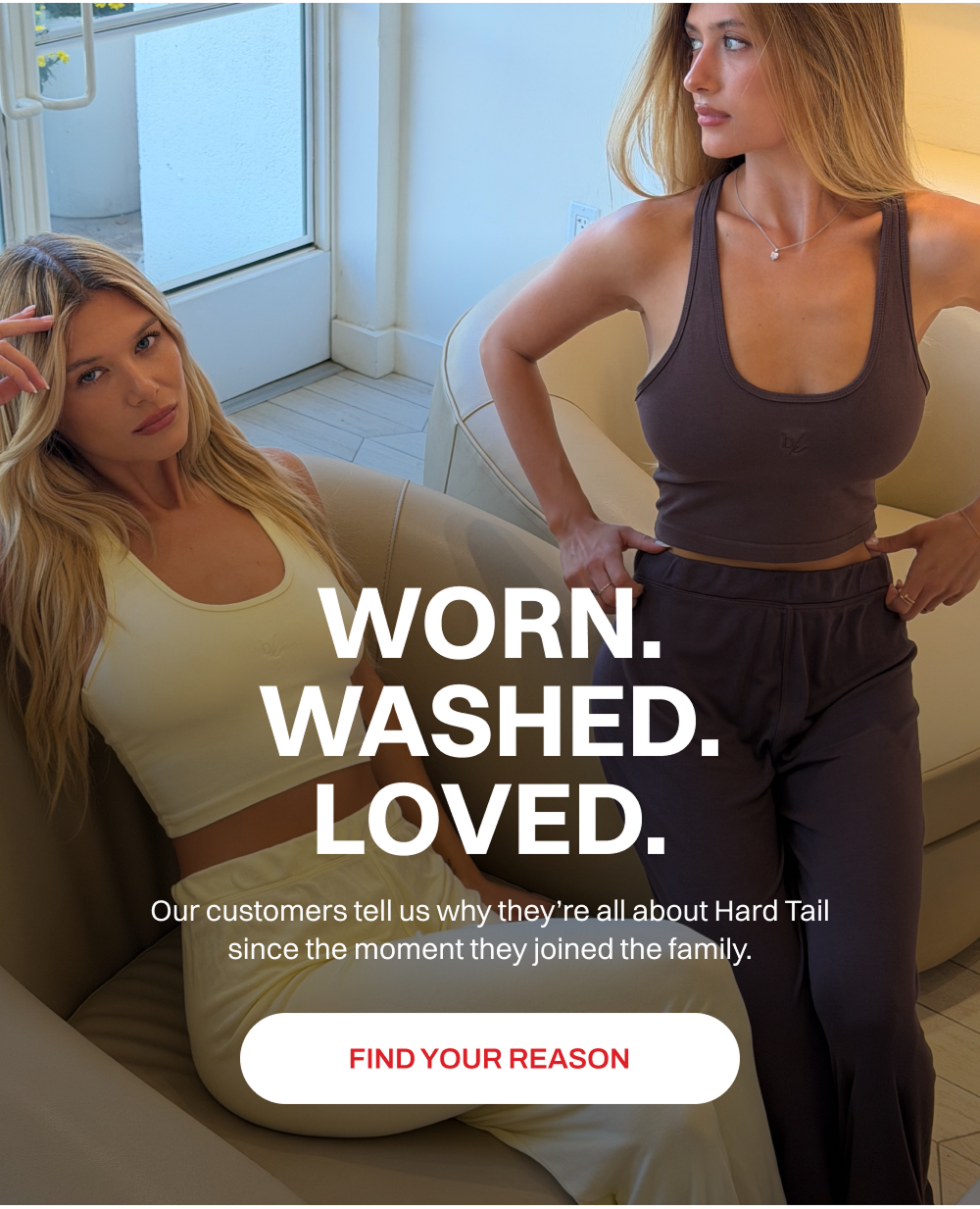 WORN. WASHED. LOVED [FIND YOUR REASON]