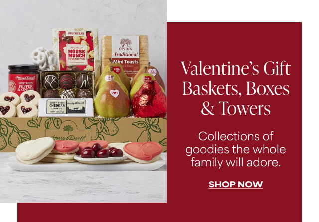Valentine's Gift Baskets, Boxes & Towers - Collections of goodies the whole family will adore.
