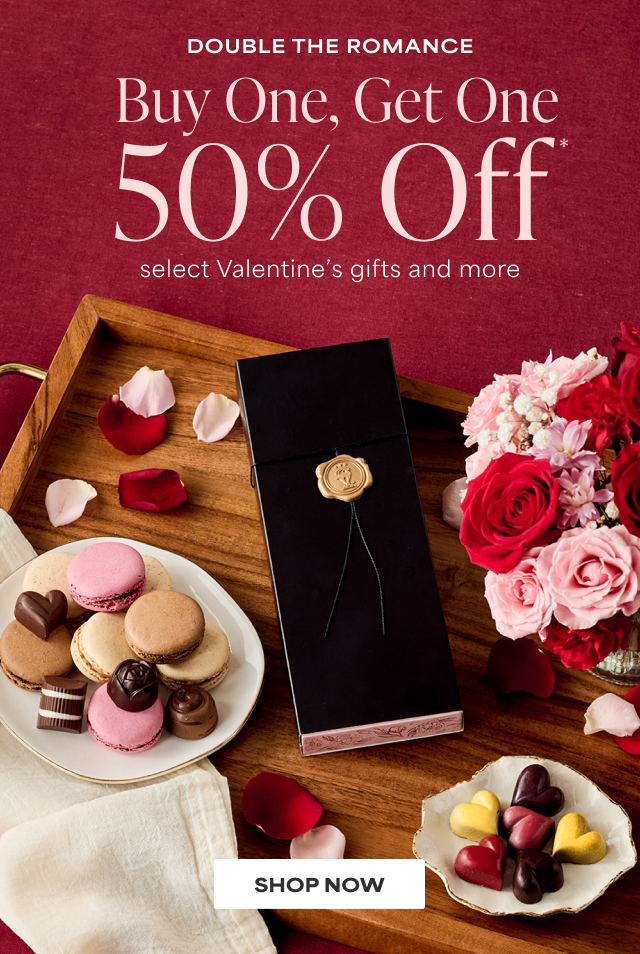 Double the Romance - Buy One, Get One 50% Off select Valentine’s gifts and more
