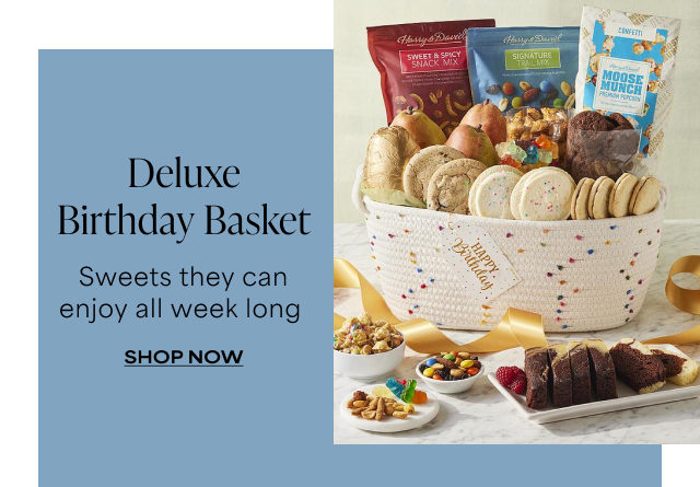 Deluxe Birthday Basket - Sweets they can enjoy all week long