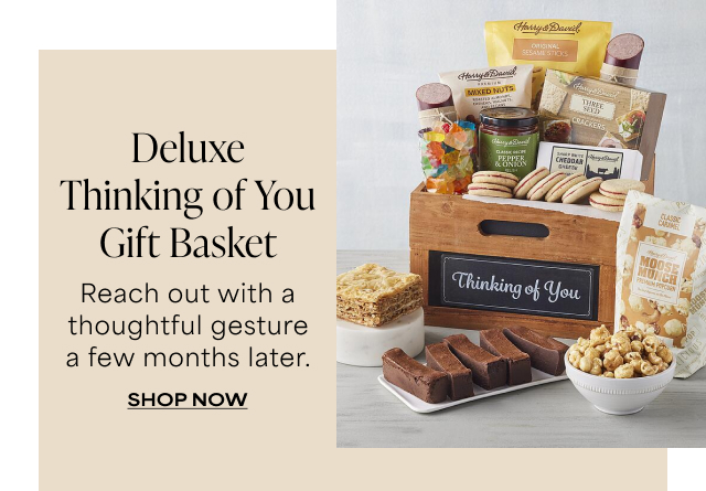 Deluxe Thinking of You Gift Basket - Reach out with a thoughtful gesture a few months later.