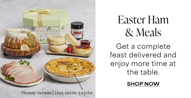 Easter Ham & Meals - Get a complete feast delivered and enjoy more time at the table.