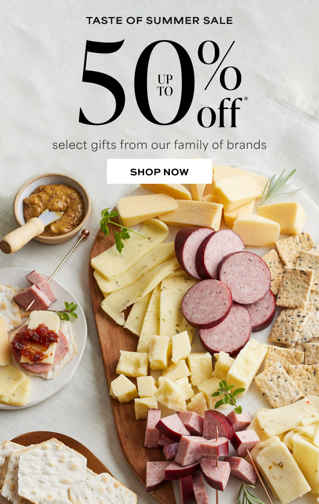 Taste of Summer Sale - Up to 50% off select gifts from our family of brands