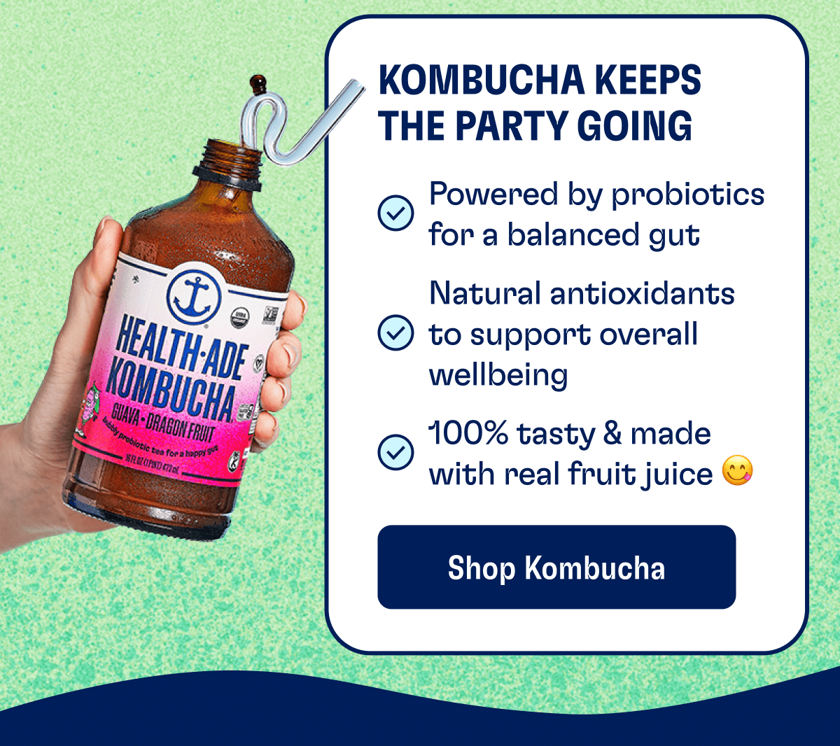 Kombucha Keeps the Party Going - Powered by probiotics for a balanced gut - Natural antioxidants to support overall wellbeing - 100% tasty & made with real fruit juice 😋 | Shop Kombucha