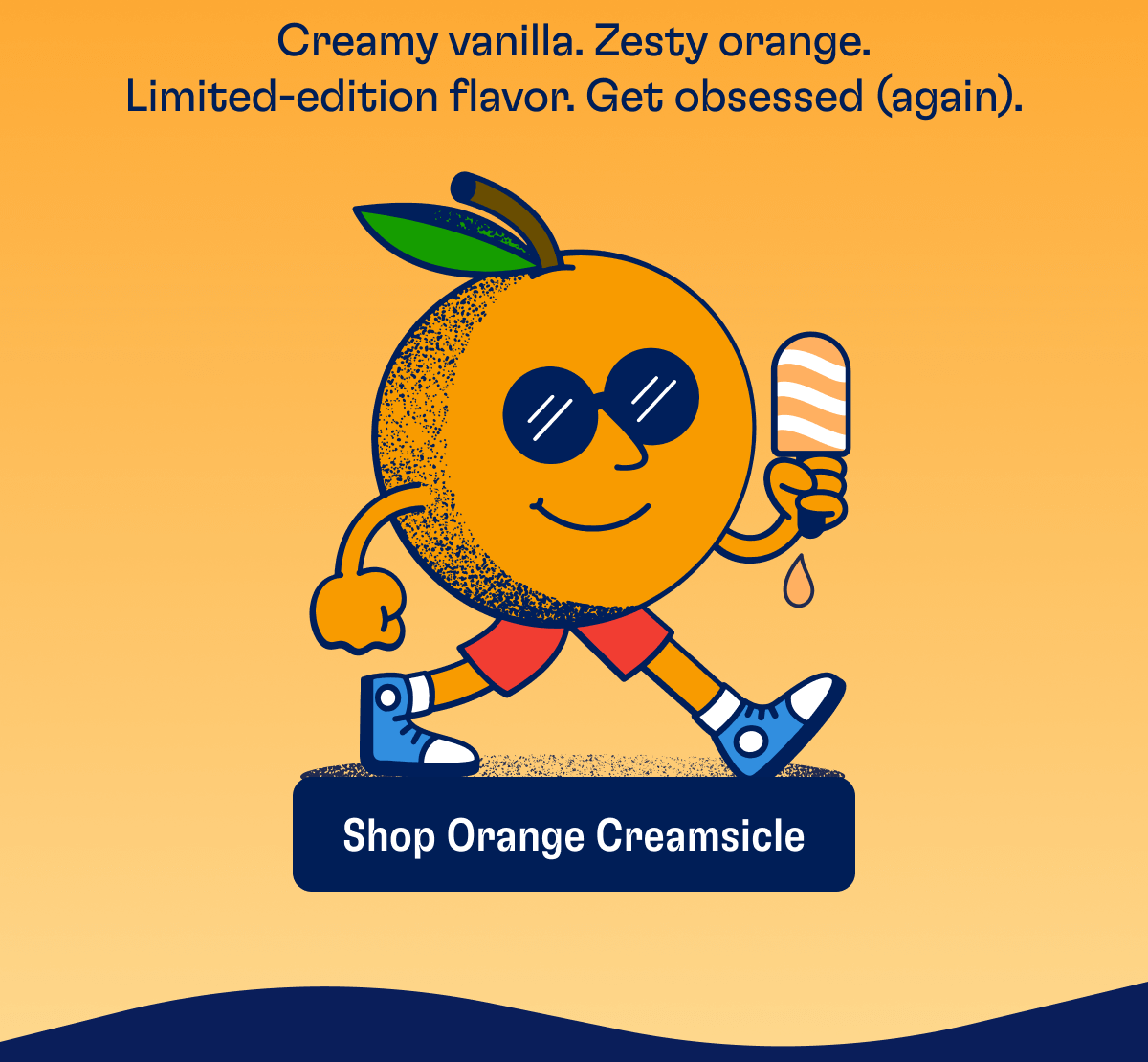 Creamy vanilla. Zesty orange. Limited-edition flavor. Get obsessed (again). | Shop Orange Creamsicle