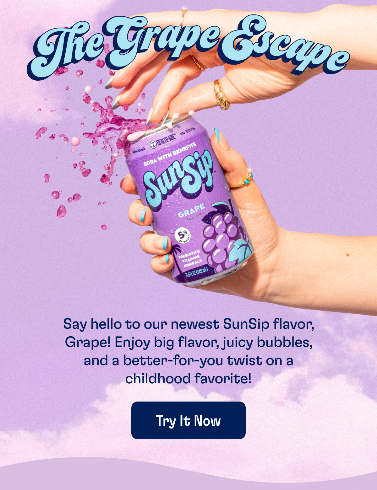 The Grape Escape - Say hello to our newest SunSip flavor, Grape! Enjoy big flavor, juicy bubbles, and a better-for-you twist on a childhood favorite! | Try It Now