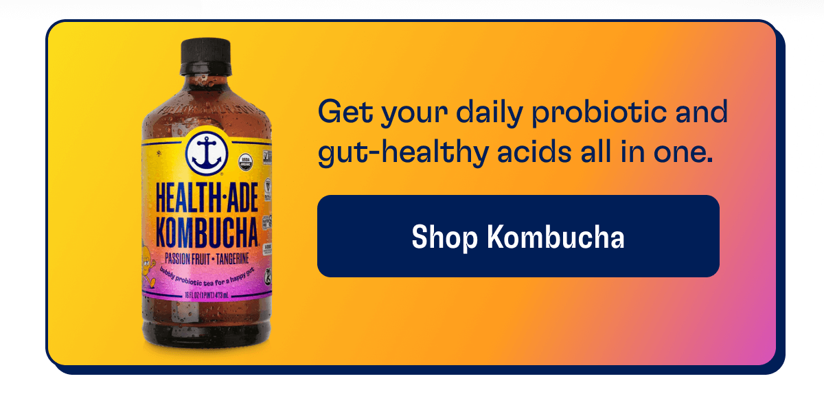 Get your daily probiotic and gut-healthy acids all in one. | Shop Kombucha