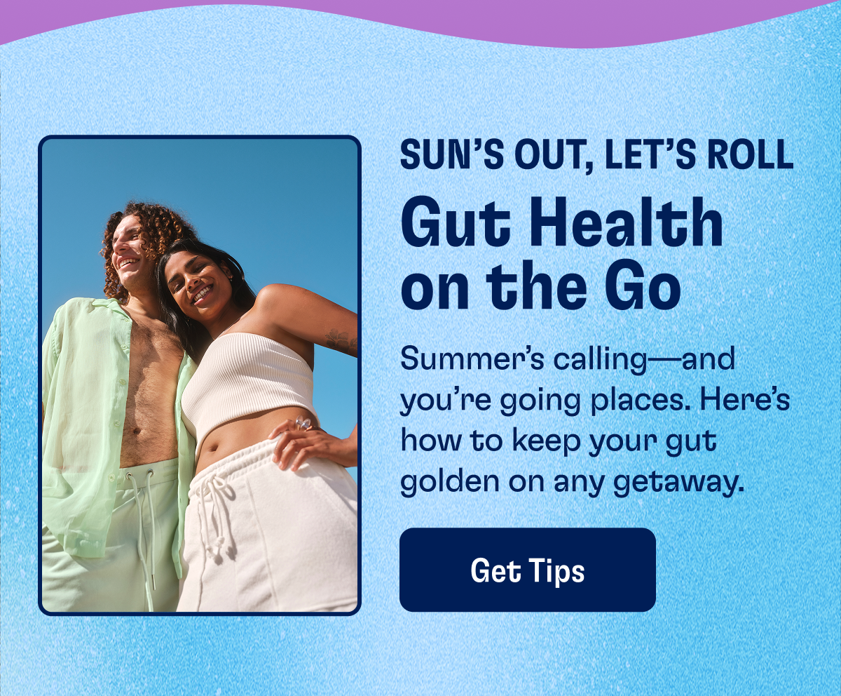 Sun's out, Let's roll | Gut Health on the Go | Get Tips