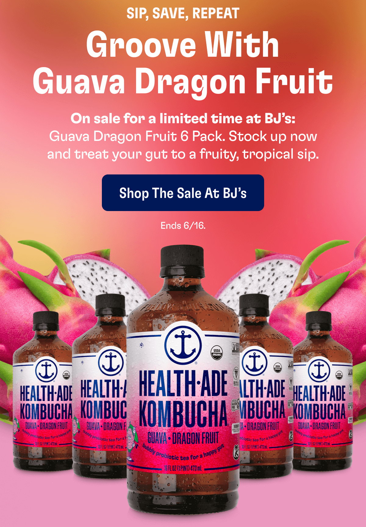 SIP, SAVE, REPEAT - Groove With Guava Dragon Fruit: On sale for a limited time at BJ’s: Guava Dragon Fruit 6 Pack. Stock up now and treat your gut to a fruity, tropical sip. | Shop The Sale at BJ's - Ends 6/16 