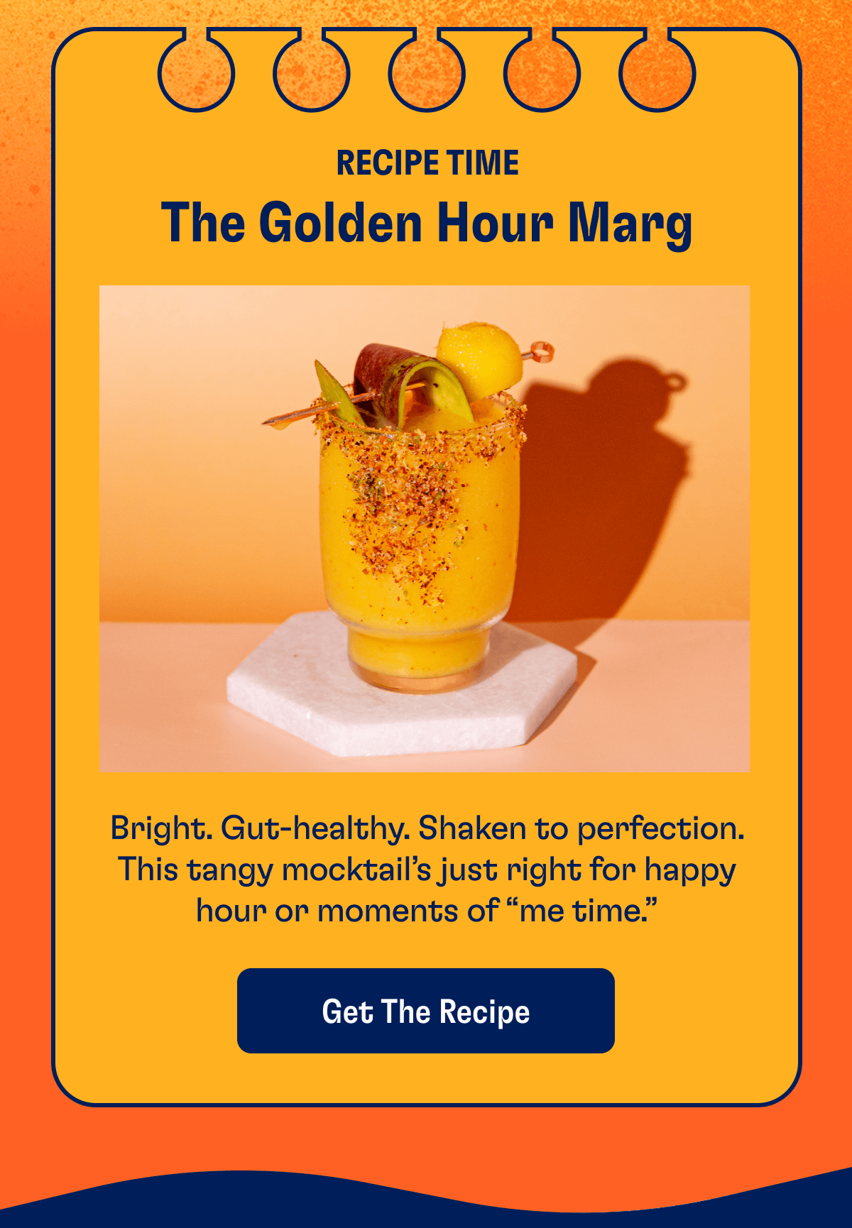 RECIPE TIME - The Golden Hour Marg - Bright. Gut-healthy. Shaken to perfection. This tangy mocktail’s just right for happy hour or moments of “me time.” | Get The Recipe 
