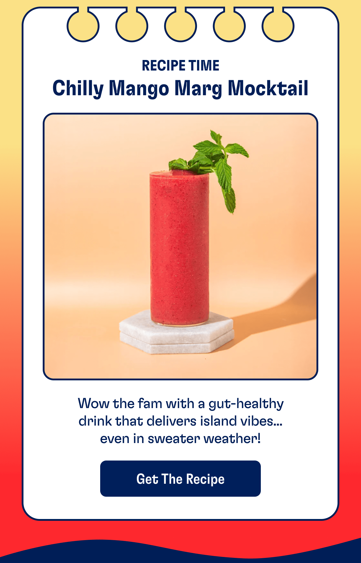 Recipe Time | Chilly Mango Marg Mocktail | Wow the fam with a gut-healthy drink that delivers island vibes... even in sweater weather! | Get The Recipe