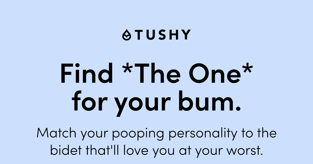 FIND THE ONE FOR YOUR BUM