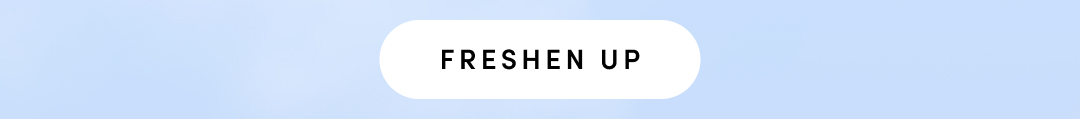 FRESHEN UP