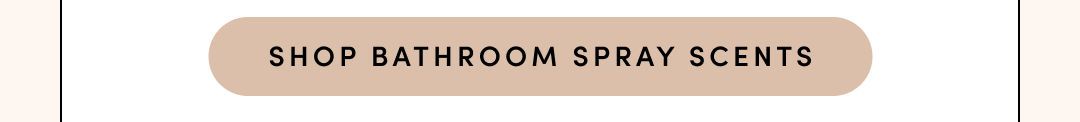 SHOP BATHROOM SPRAY SCENTS