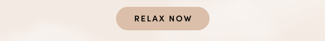 RELAX NOW