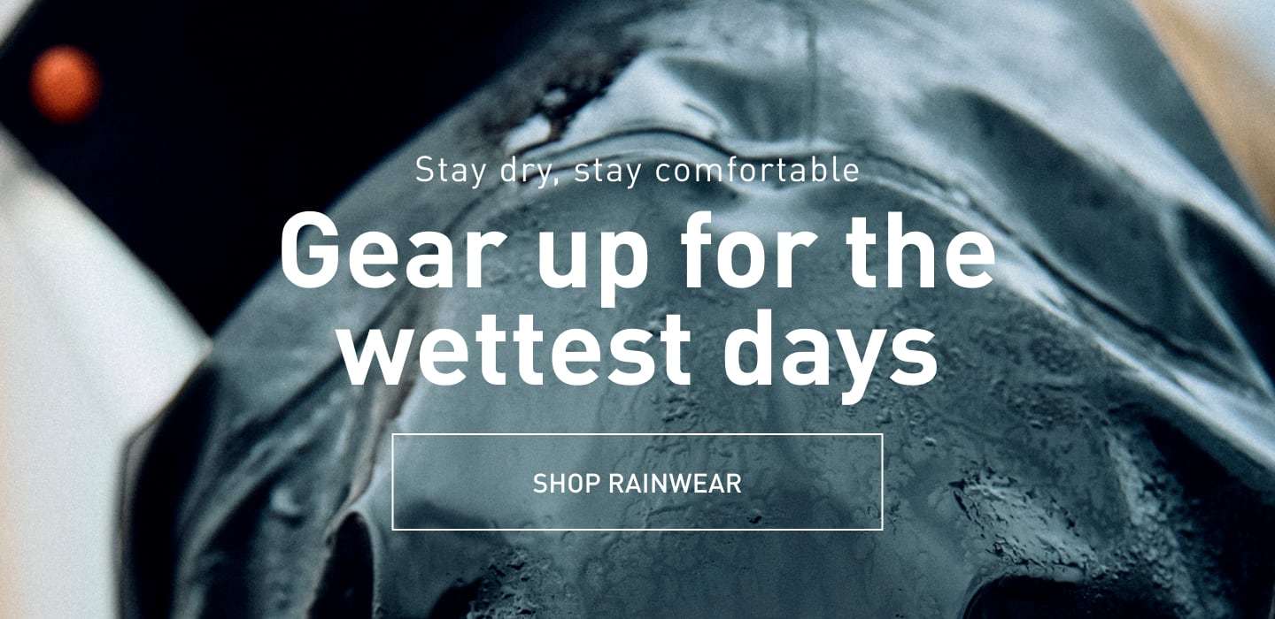 Stay dry, stay comfortable. Gear up for the wettest day. SHOP RAINWEAR