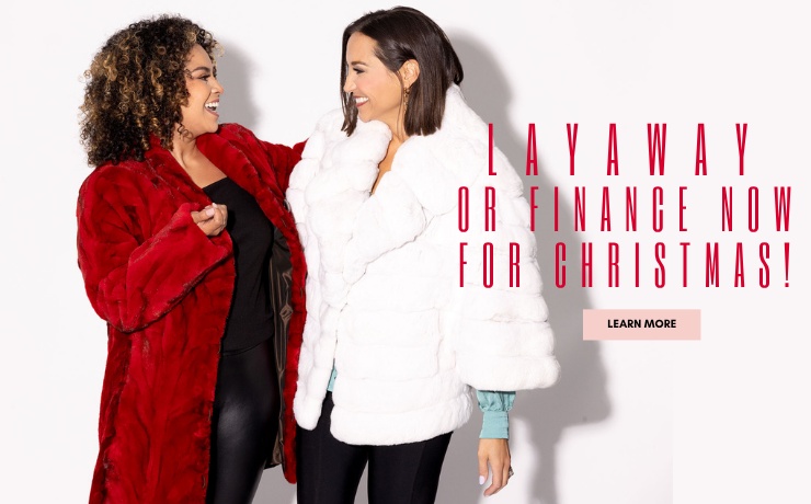 Layaway or finance your dream fur today!