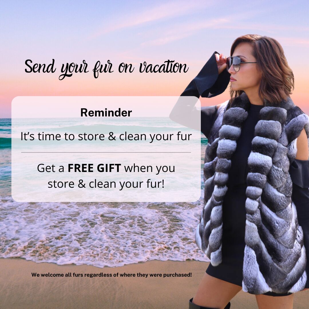Send your fur on vacation & get a FREE GIFT when you store & clean your fur!