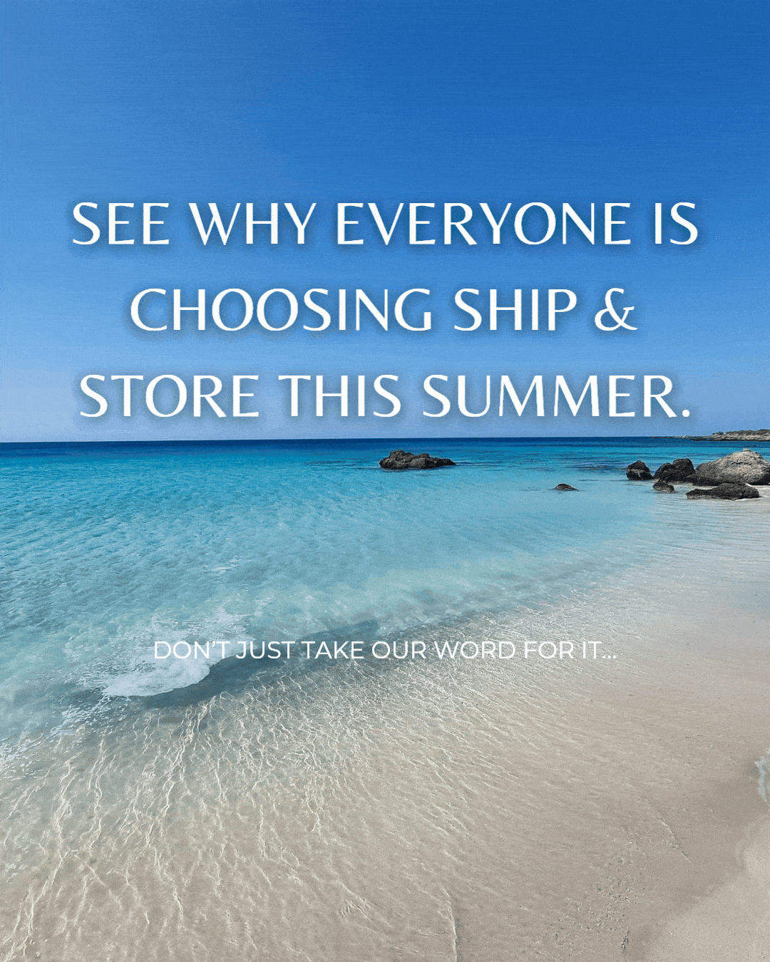 See why everyone is choosing Ship & Store this Summer