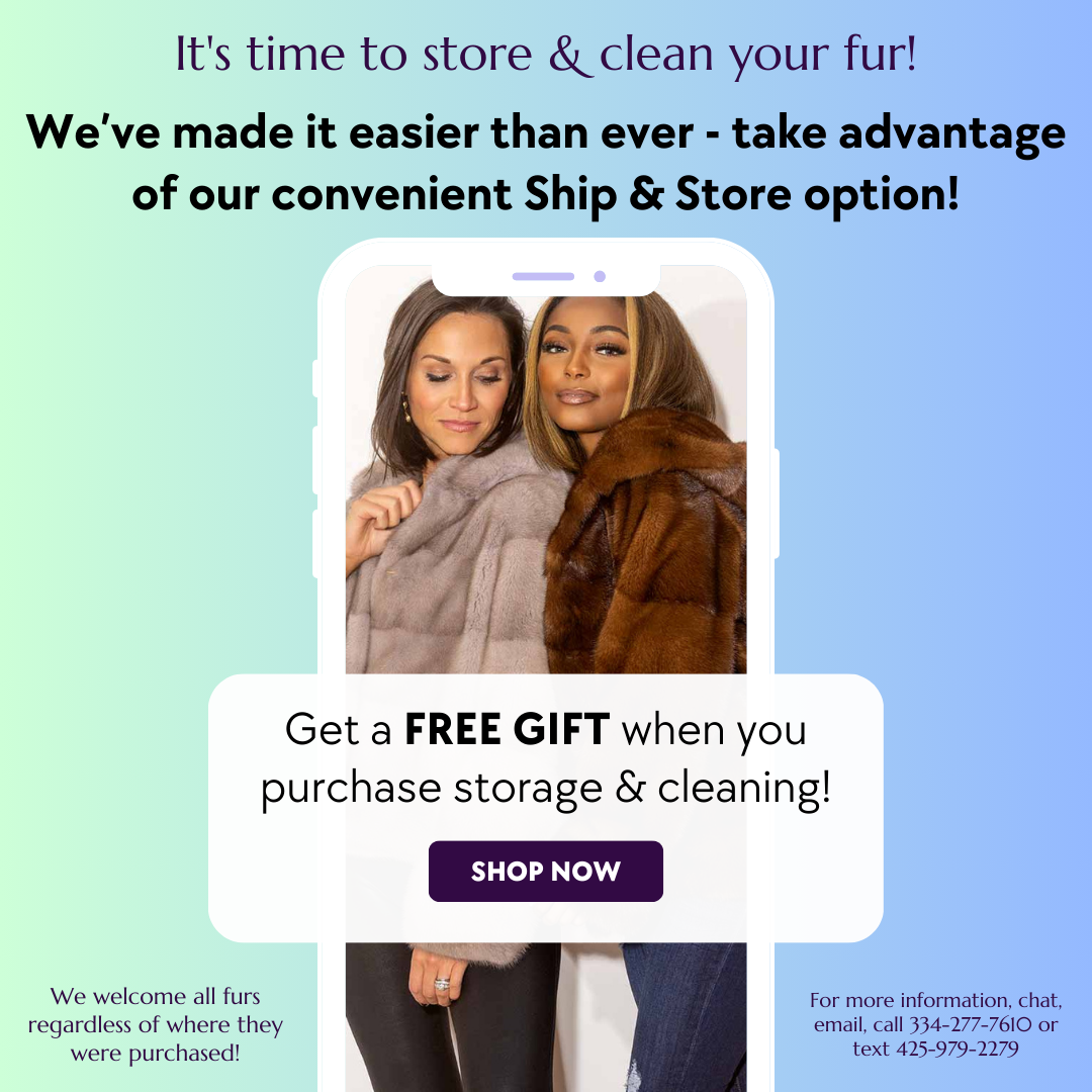It's time to store & clean your fur - get a FREE GIFT when you purchase storage & cleaning!