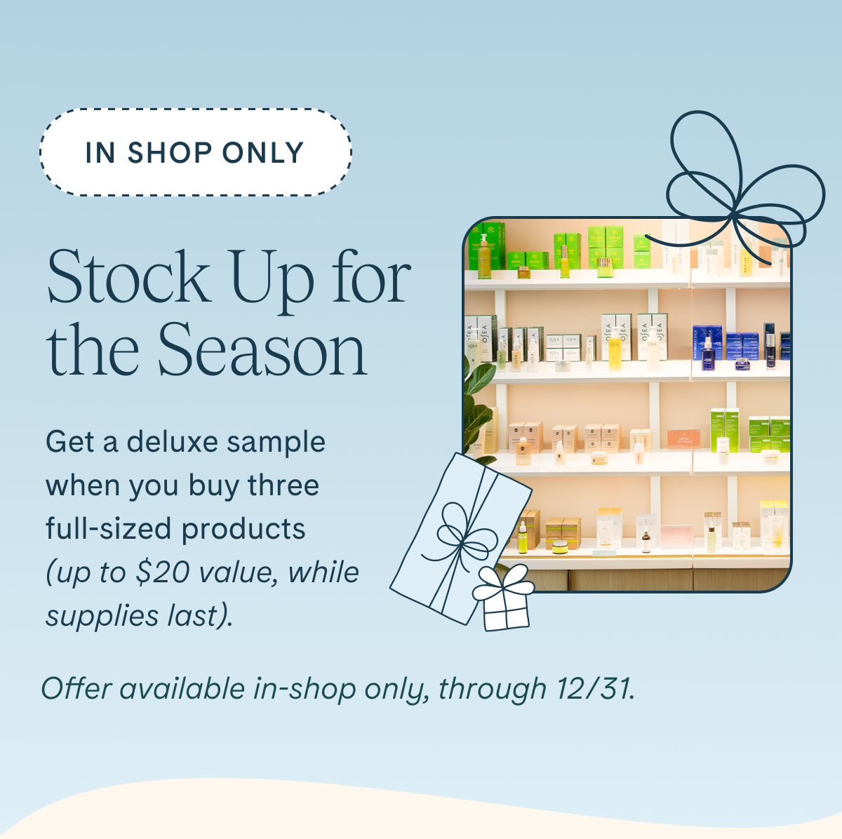 Get a deluxe sample when you buy 3 full-sized products in-shop