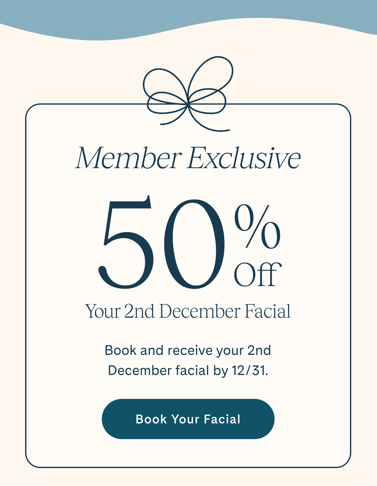 Members receive 50% off 2nd December facial. Book your facial.