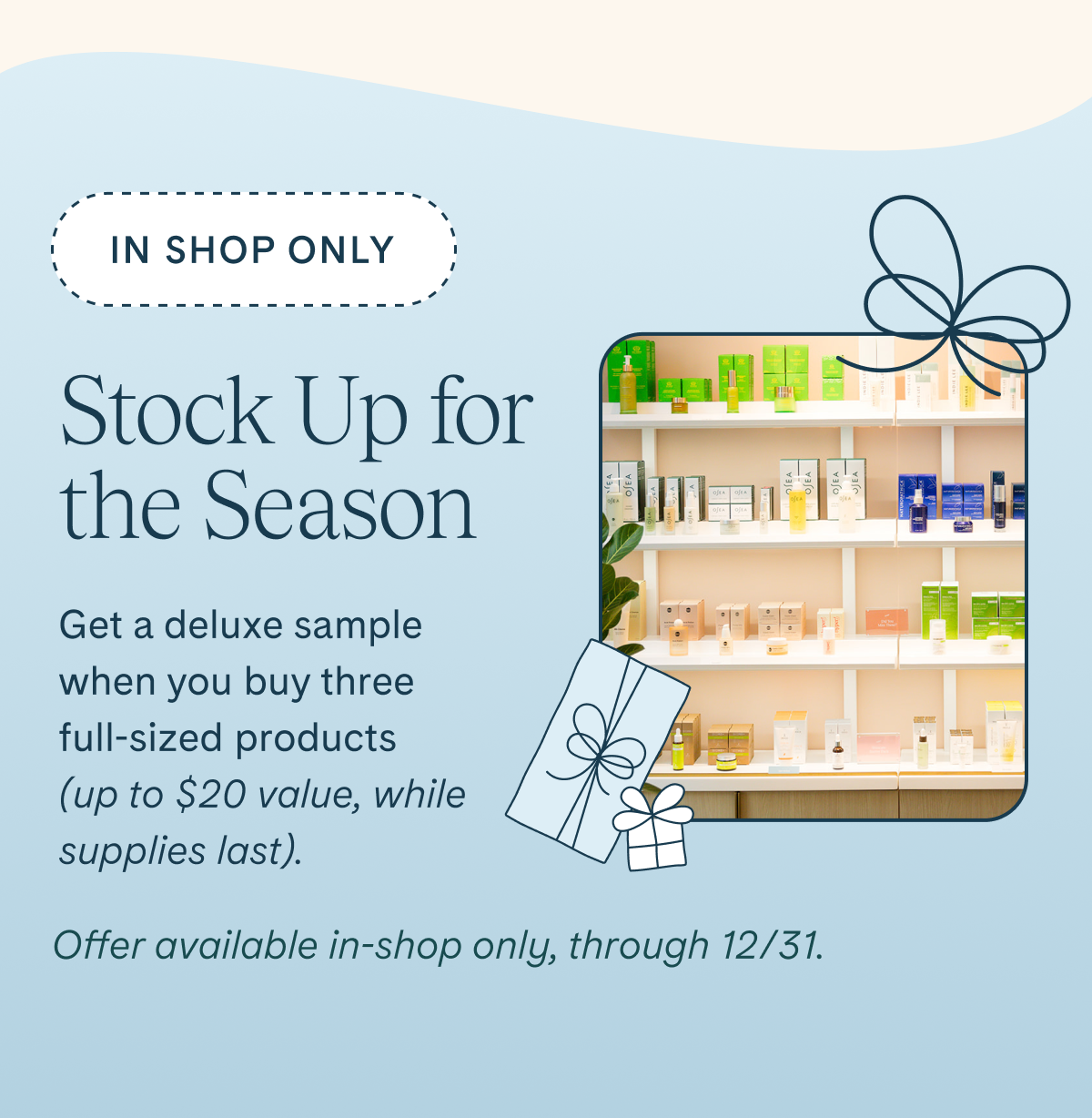 Get a deluxe sample when you buy 3 full-sized products in-shop