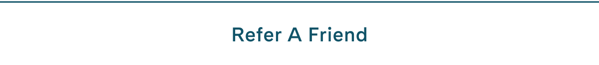 Refer A Friend