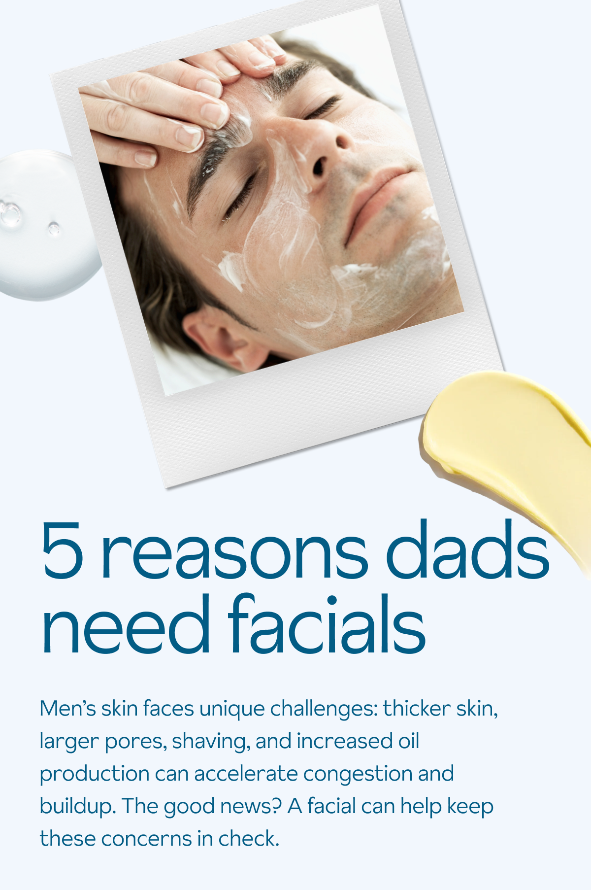 5 reasons dads need facials