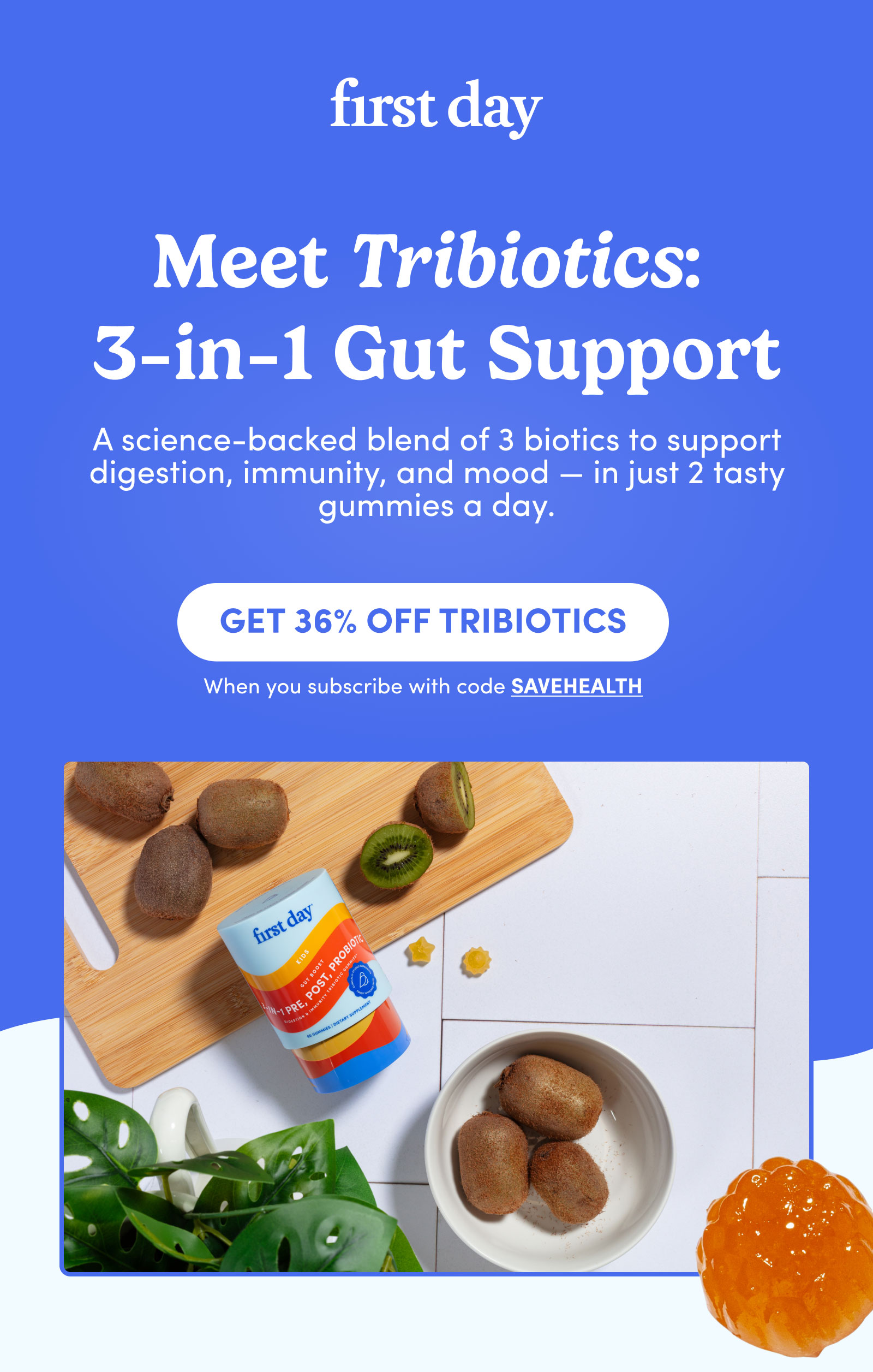 Meet Tribiotics: 3-in-1 Gut Support