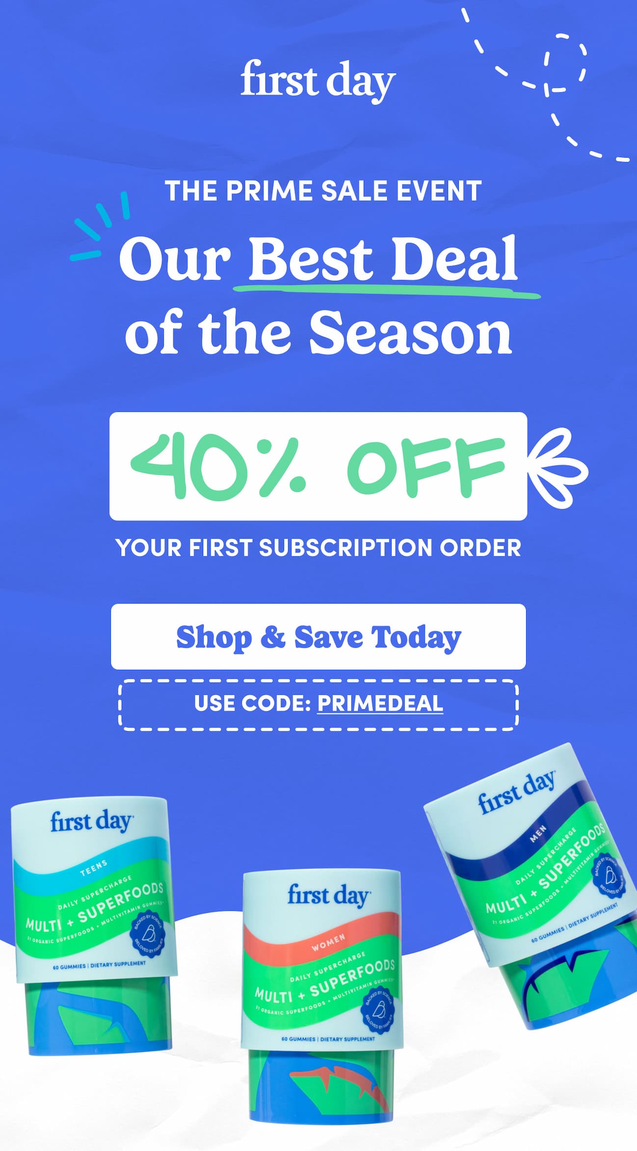 The Prime Sale Event - our best deal of the season!