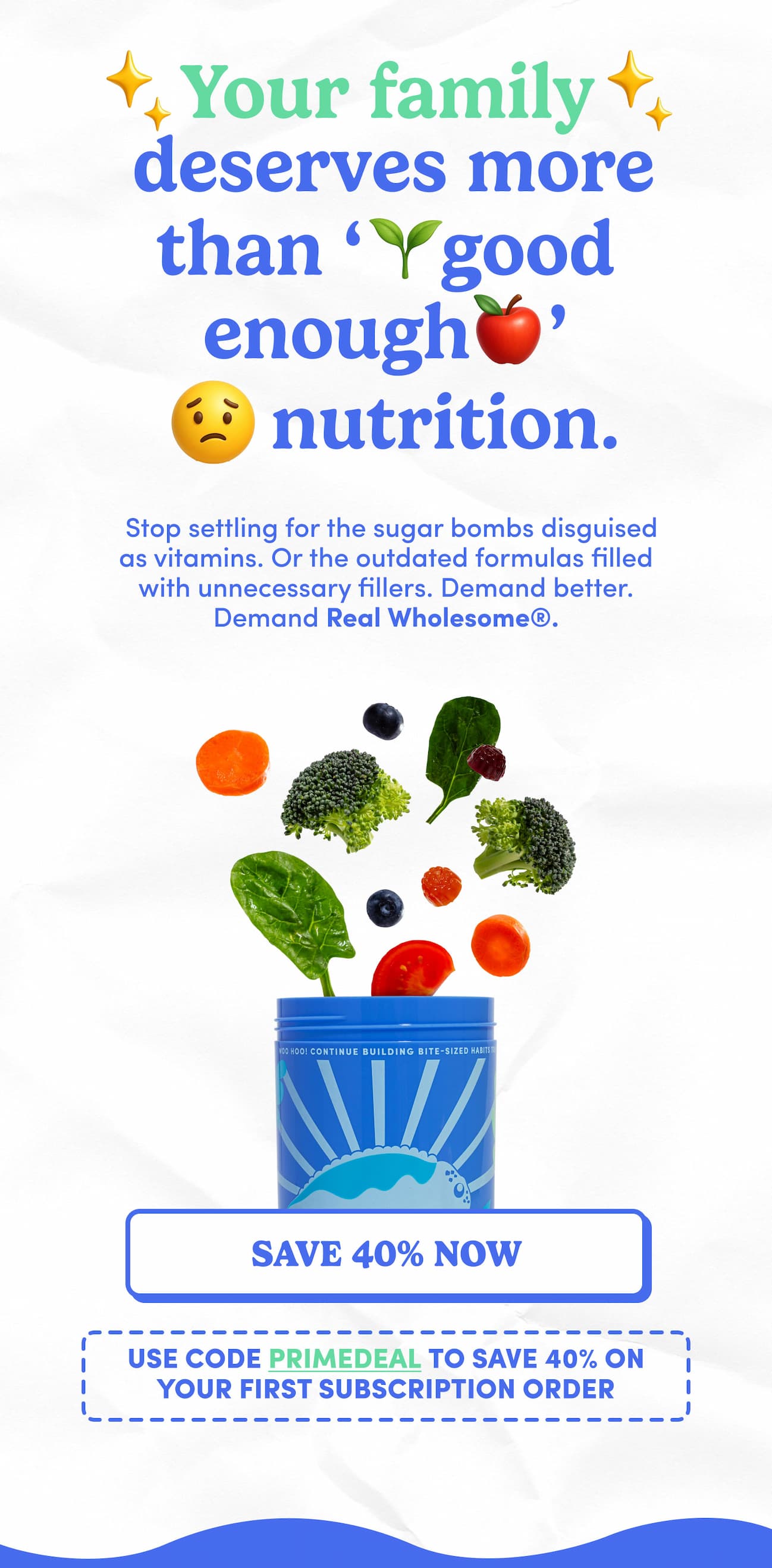 Your Family deserve more than "good enough" nutrition.